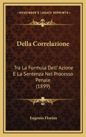 Della Correlazione: Tra La Formula Dell' Azione E La Sentenza Nel Processo Penale (1899) 1160419841 Book Cover