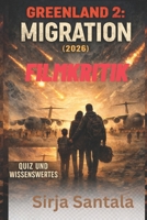 GREENLAND 2 MIGRATION 2026 FILMKRITIK: QUIZ UND WISSENSWERTES B0GMJR15JC Book Cover