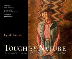 Tough by Nature: Portraits of Cowgirls and Ranch Women of the American West 0871140993 Book Cover