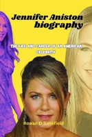 Jennifer Aniston Biography: The life and career of an American Celebrity B0F5MW8CJQ Book Cover