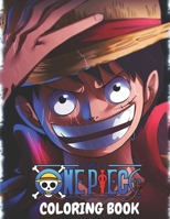 One Piece Coloring Book: Anime Coloring Book for kids,adults Teenagers,Fan,lovers Your Favorite One Piece characters luffy & friends High Quality ... Amazing Drawings To Relax relieve stress B08RRCMCQ4 Book Cover