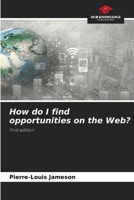 How do I find opportunities on the Web? 6206910350 Book Cover