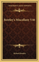 Bentley's Miscellany V46 0548324131 Book Cover