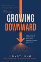 Growing Downward: How Reverse Mentoring Is Reshaping Organizational Evolution B0H8CPDSTZ Book Cover