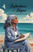 Reflections in Rhyme: Capturing the Rhythms of Life B0GQ9L4T6X Book Cover