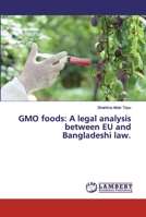 GMO foods: A legal analysis between EU and Bangladeshi law. 6200116717 Book Cover