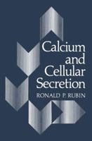 Calcium and Cellular Secretion 1468442198 Book Cover