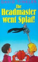 The Headmaster Went Splat! 0340413905 Book Cover