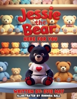 Jessie the Bear: Here for You B0FFNDQPRD Book Cover
