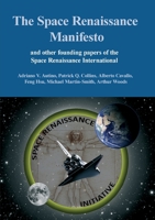 The Space Renaissance Manifesto and Other Founding Papers of the Space Renaissance International 1312094656 Book Cover