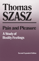 Pain and Pleasure: A Study of Bodily Feelings 0815602308 Book Cover