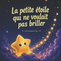 La petite étoile qui ne voulait pas briller (French Edition) B0H1WH85CN Book Cover