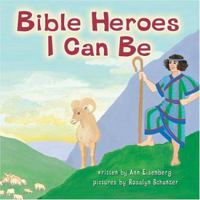 Bible Heroes I Can Be 0929371100 Book Cover