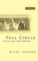 Full Circle: Fulfilling the Promise 1414112718 Book Cover