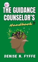 The Guidance Counsellor's Handbook 1533646546 Book Cover