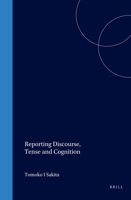 Reporting Discourse, Tense, and Cognition 008044041X Book Cover