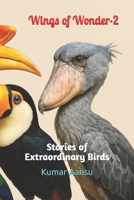Wings of Wonder-2: Stories of Extraordinary Birds B0FV7J6F46 Book Cover