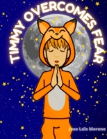 Timmy overcomes fear: Christian Book for Children B0B392YKGV Book Cover