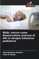 NGAL sierico come biomarcatore precoce di AKI in terapia intensiva pediatrica (Italian Edition) 6206639215 Book Cover