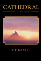 Cathedral: Into the Light 1491809892 Book Cover