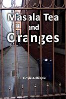 Masala Tea and Oranges 1450035108 Book Cover