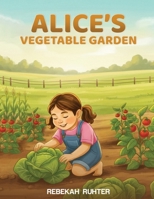 Alice's Vegetable Garden B0GDDV14J3 Book Cover