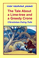 The Tale About a Lime-Tree and a Greedy Crone: Ukrainian fairy tale B083XVH88Z Book Cover