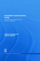 Innovation and Economic Crisis: Lessons and Prospects from the Economic Downturn 0415745594 Book Cover