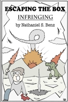 Escaping the Box: Infringing 0557466180 Book Cover