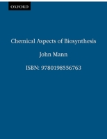 Chemical Aspects of Biosynthesis (Oxford Chemistry Primers, No 20) 0198556764 Book Cover