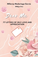 Dear Me: 77 letters of self -love and appreciation B0BHC5QZ3J Book Cover