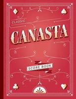 Classic Canasta Score Book: Canasta Scoring notepad to Keep record of your Card Games 1098826655 Book Cover