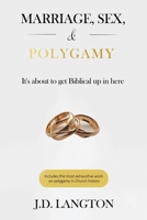 Marriage, Sex, & Polygamy: It's About To Get Biblical Up In Here B0DQQVMJ4P Book Cover
