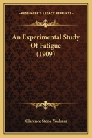 An Experimental Study Of Fatigue ...... 1247913619 Book Cover