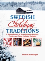 Swedish Christmas Traditions: A Smorgasbord of Scandinavian Recipes, Crafts, and Other Holiday Delights 1616080523 Book Cover