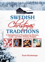 Swedish Christmas Traditions: A Smorgasbord of Scandinavian Recipes, Crafts, and Other Holiday Delights 1629144193 Book Cover