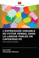 L'Expression Variable Du Futur Verbal Dans La Langue Parlée En Capoeiras-Pe 6203299030 Book Cover