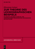 Zur Theorie Des Lexikographischen Beispiels: Die Beispielangaben in Der Ein- Und Zweisprachigen P�dagogischen Lexikographie Des Deutschen 3110627868 Book Cover