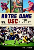 Notre Dame vs. USC:: The Rivalry 1609498038 Book Cover