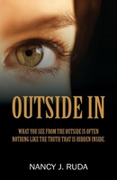 Outside In: What you see from the outside is often nothing like the truth that is hidden inside. 1977275893 Book Cover