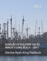 2013 RS MINOR V LONG BEACH DAY 1 - JURY TRIAL - FEDERAL COURT: 031913 DCCD GUILFORD 10D RS MINOR V LONG BEACH DAY 1 CT (2013 RS MINOR V LONG BEACH - FEDERAL COURT TRIAL TRANSCRIPT) B0GR1P6MSY Book Cover