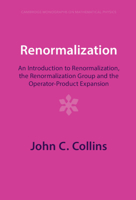 Renormalization: An Introduction to Renormalization, the Renormalization Group and the Operator-Product Expansion 1009401769 Book Cover