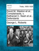 David M. Weston et al., Complainants, v. Nathaniel C. Nash et al., Defendants 1275116140 Book Cover