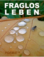 Fraglos LEBEN (German Edition) 3749448442 Book Cover