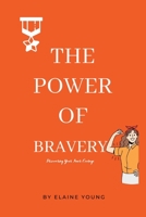 The Power Of Bravery: Discovering Your Inner Courage B0BW2Y4CPT Book Cover