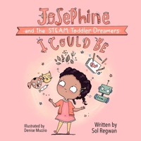 I Could Be: Josephine and the STEAM Toddler Dreamers 0764365665 Book Cover