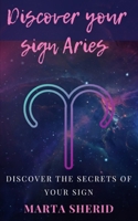 Discover your sign Aries: Discover the secrets of your sign B0CSDJTHTZ Book Cover