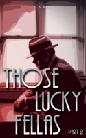 Those Lucky Fellas: Part 2 B0H1YSG133 Book Cover