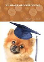 K9 Smart Groomlopedia 1471781917 Book Cover