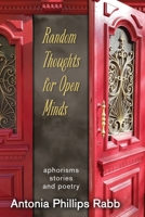 Random Thoughts for Open Minds: aphorisms, stories and poetry null Book Cover